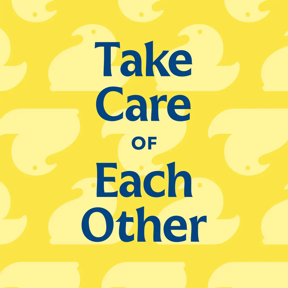 "Take Care OF Each Other" text on a yellow background with a repeating pattern of Peeps chick silhouettes.